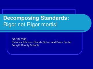 Decomposing Standards: Rigor not Rigor mortis!