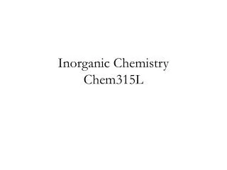 Inorganic Chemistry Chem315L
