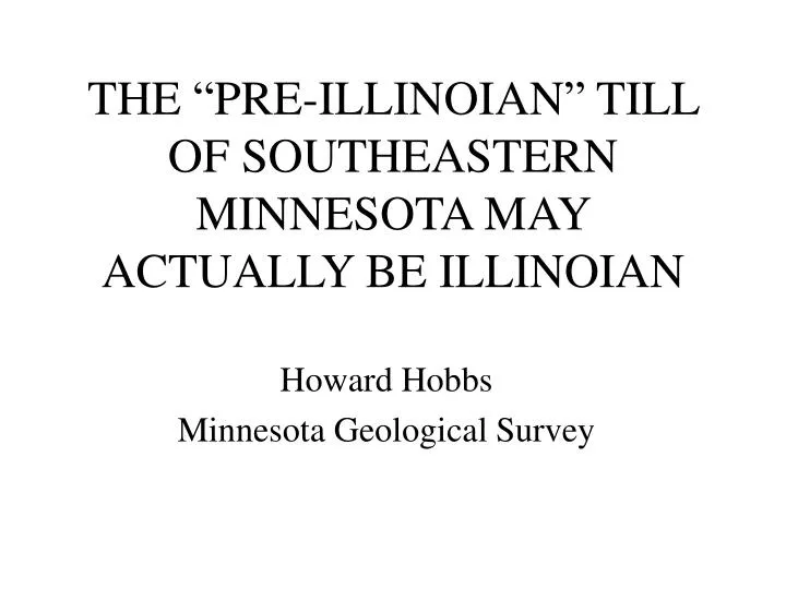 the pre illinoian till of southeastern minnesota may actually be illinoian