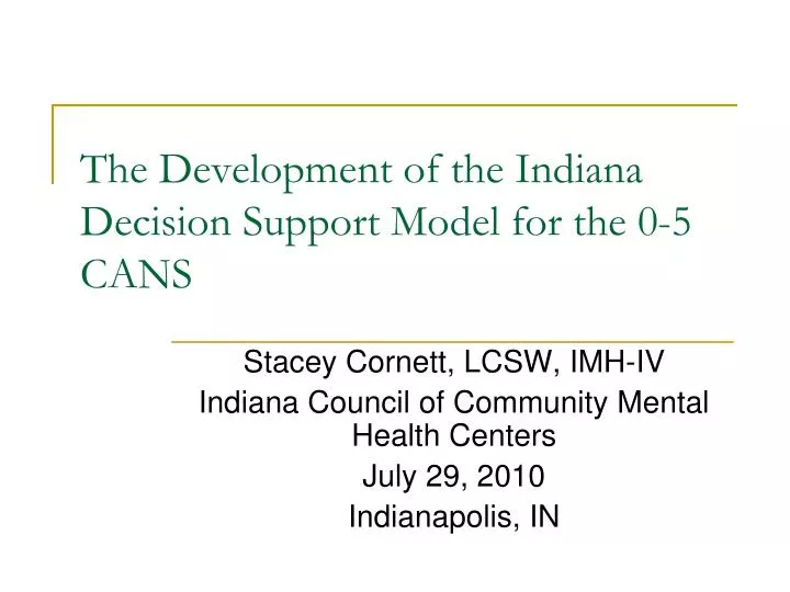 the development of the indiana decision support model for the 0 5 cans