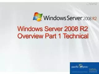 Windows Server 2008 R2 Overview Part 1 Technical