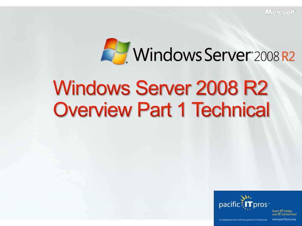 PPT - Windows Server 2008 R2 Overview Part 1 Technical PowerPoint ...