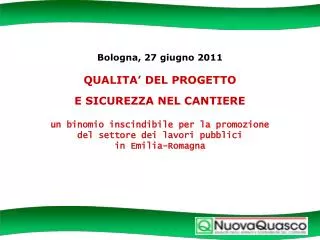 Bologna, 27 giugno 2011 QUALITA’ DEL PROGETTO E SICUREZZA NEL CANTIERE