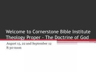 Welcome to Cornerstone Bible Institute Theology Proper - The Doctrine of God