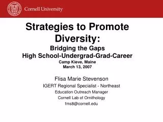 Strategies to Promote Diversity: Bridging the Gaps High School-Undergrad-Grad-Career Camp Kieve, Maine March 13, 2007