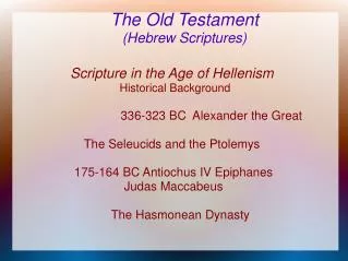 The Old Testament (Hebrew Scriptures)