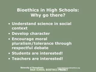 Bioethics in High Schools: Why go there?