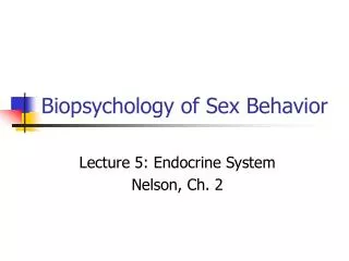 Biopsychology of Sex Behavior