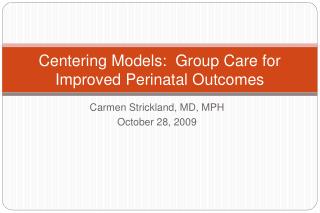 Centering Models: Group Care for Improved Perinatal Outcomes