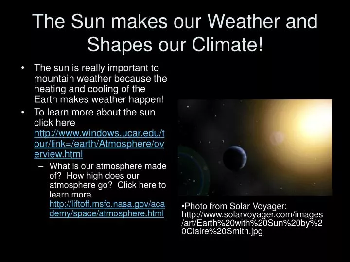 the sun makes our weather and shapes our climate