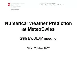 Numerical Weather Prediction at MeteoSwiss