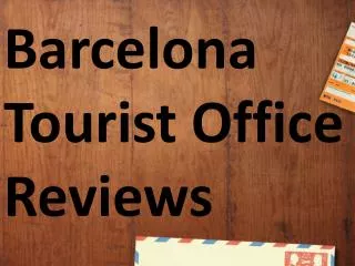 Barcelona Tourist Office Reviews, The Tyler Group Barcelona