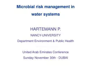 Microbial risk management in water systems HARTEMANN P. NANCY-UNIVERSITY Department Environment &amp; Public Health Uni