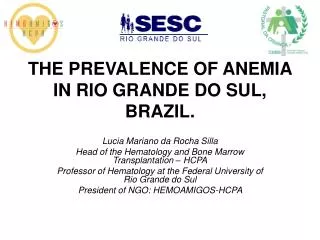 THE PREVALENCE OF ANEMIA IN RIO GRANDE DO SUL, BRAZIL.