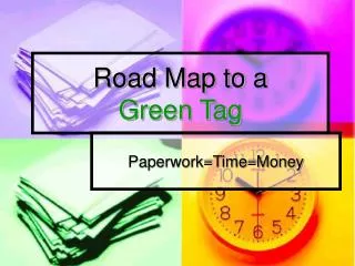 Road Map to a Green Tag