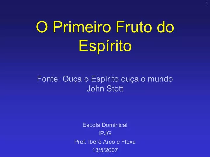 o primeiro fruto do esp rito fonte ou a o esp rito ou a o mundo john stott