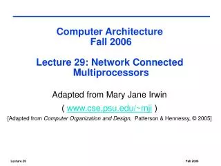 Computer Architecture Fall 2006 Lecture 29: Network Connected Multiprocessors