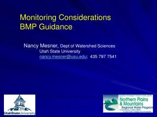 Nancy Mesner, Dept of Watershed Sciences 		Utah State University nancy.mesner@usu.edu ; 435 797 7541