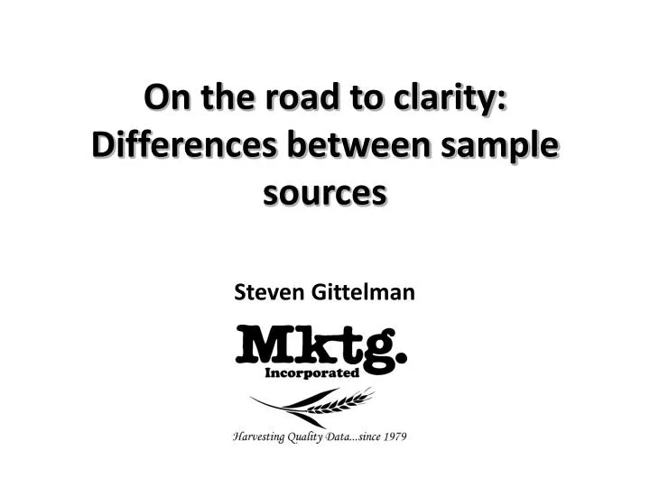 on the road to clarity differences between sample sources