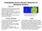 Embeddable Sensor/Actuator Networks for Biological Systems - slide 1