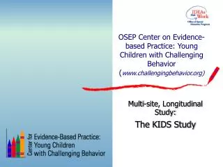 OSEP Center on Evidence-based Practice: Young Children with Challenging Behavior ( www.challengingbehavior.org)