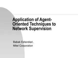 Application of Agent-Oriented Techniques to Network Supervision