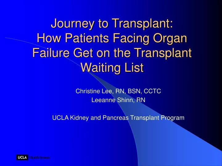 journey to transplant how patients facing organ failure get on the transplant waiting list