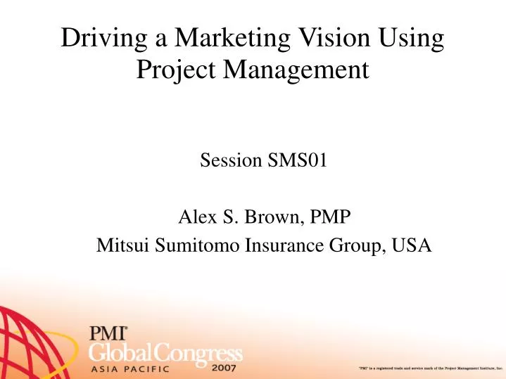 session sms01 alex s brown pmp mitsui sumitomo insurance group usa