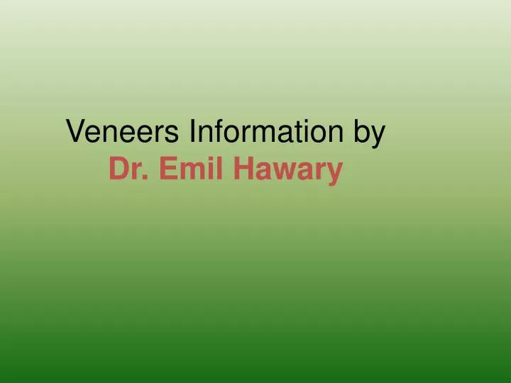 veneers information by dr emil hawary