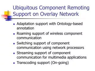 Ubiquitous Component Remoting Support on Overlay Network