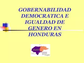 GOBERNABILIDAD DEMOCRATICA E IGUALDAD DE GENERO EN HONDURAS