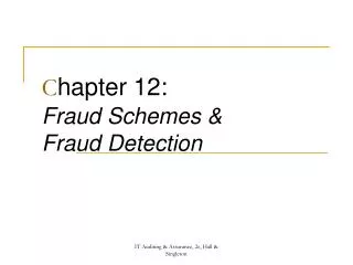 C hapter 12: Fraud Schemes &amp; Fraud Detection