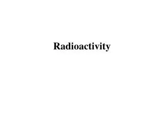 Radioactivity