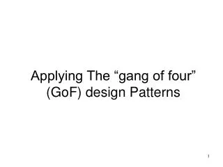 Applying The “gang of four” (GoF) design Patterns