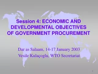 Session 4: ECONOMIC AND DEVELOPMENTAL OBJECTIVES OF GOVERNMENT PROCUREMENT