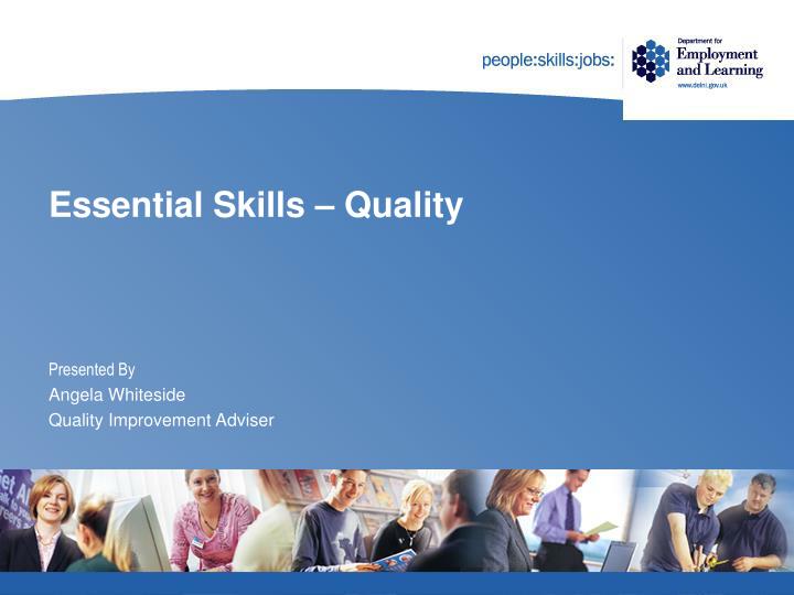 essential skills quality