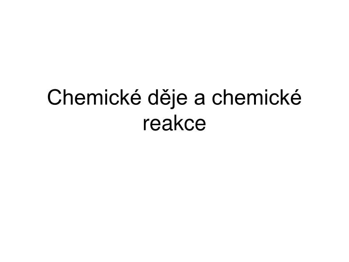chemick d je a chemick reakce