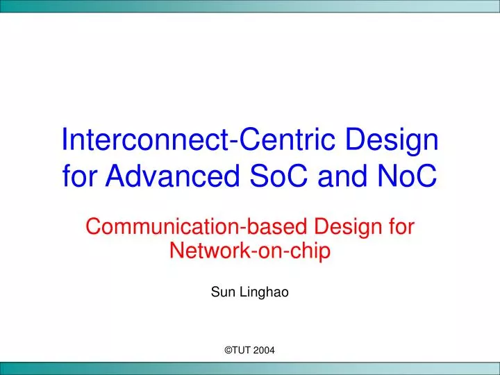 interconnect centric design for advanced soc and noc