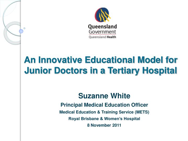 an innovative educational model for junior doctors in a tertiary hospital