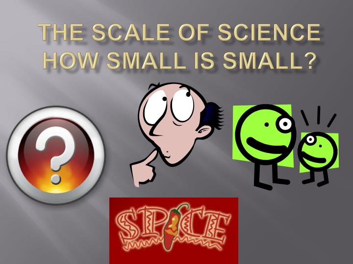 the scale of science how small is small