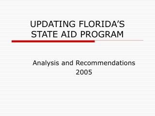 UPDATING FLORIDA’S STATE AID PROGRAM