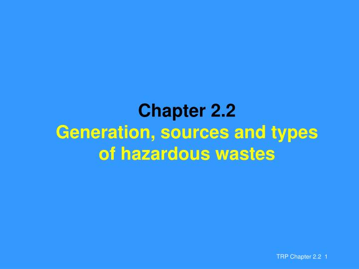 chapter 2 2 generation sources and types of hazardous wastes