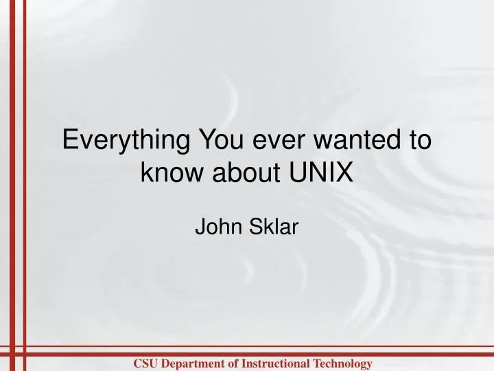 everything you ever wanted to know about unix