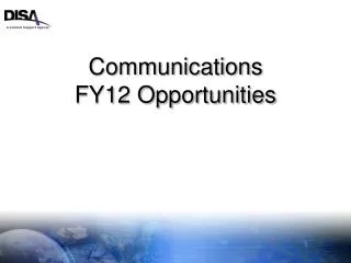 Communications FY12 Opportunities