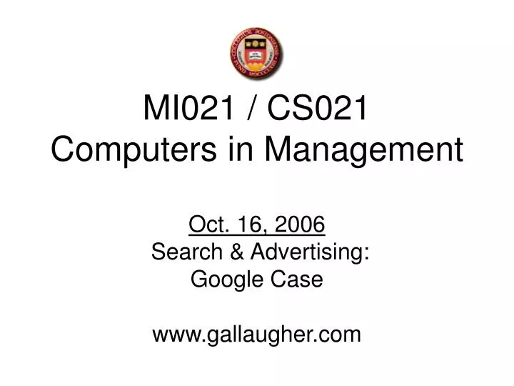 mi021 cs021 computers in management oct 16 2006 search advertising google case www gallaugher com