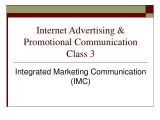 Internet Advertising &amp; Promotional Communication Class 3