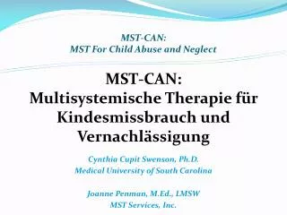 MST-CAN: MST For Child Abuse and Neglect MST-CAN: Multisystemische Therapie für Kindesmissbrauch und Vernachlässigung