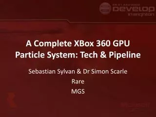 A Complete XBox 360 GPU Particle System: Tech &amp; Pipeline