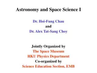 Astronomy and Space Science I