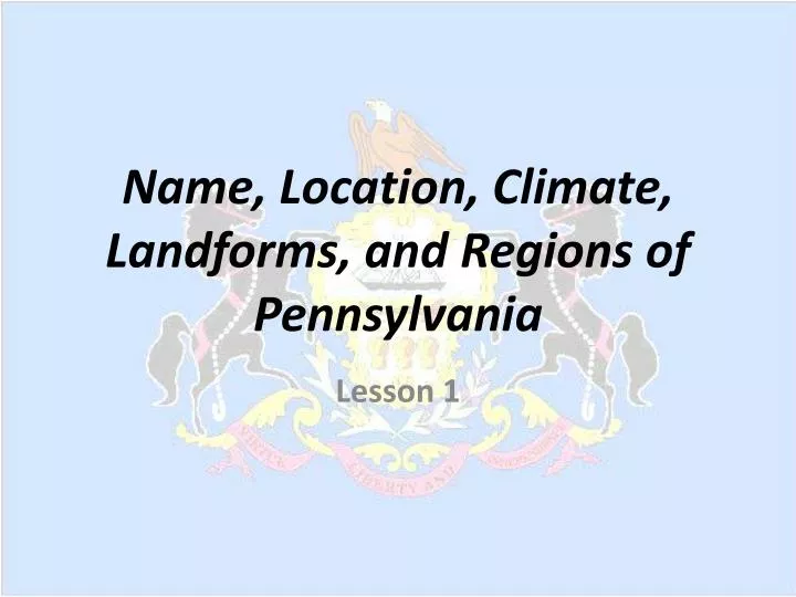 name location climate landforms and regions of pennsylvania